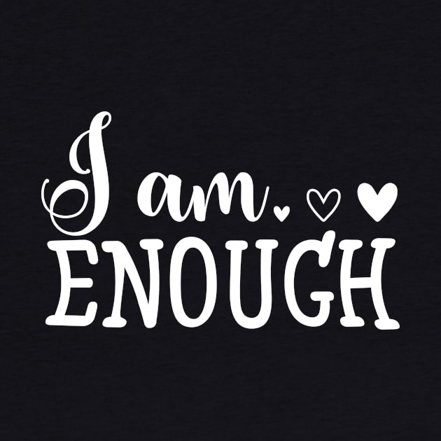 I Am enough by AntonioClothing